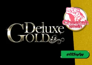 Gold Deluxe ที่ cheetah191win สุดยอดประสบการณ์คาสิโน